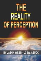 The Reality of Perception 1480269387 Book Cover