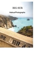 Big Sur: Haikus/Photographs B0BRTF3G5F Book Cover