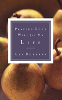 Praying God's Will for My Life 0785265848 Book Cover