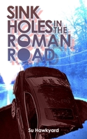 Sinkholes in the Roman Road: A journey through the Book of Romans…avoiding the hazards to an abundant Christian life B08X5ZFLLM Book Cover