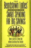 The Beardstown Ladies' Guide to Smart Spending for Big Savings: How to Save for a Rainy Day Without Sacrificing Your Lifestyle 0786862653 Book Cover
