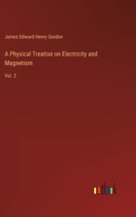 A Physical Treatise on Eletricity and Magnetism Volume 2 1377583961 Book Cover
