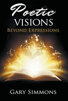 Poetic Visions: Beyond Expression 1393163084 Book Cover