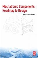 Mechatronic Components: Roadmap to Design 0128141263 Book Cover