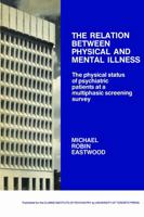 Relation Between Physical and Mental Illness (Clarke Institute of Psychiatry monograph series ; 4) 1487598238 Book Cover