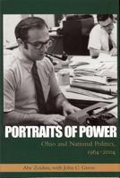 Portraits of Power: Ohio and National Politics, 1964-2004 1931968462 Book Cover