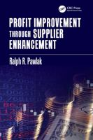 Profit Improvement Through Supplier Enhancement 1138702439 Book Cover