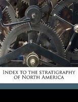 Index to the Stratigraphy of North America 1176299727 Book Cover