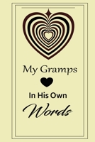 My Gramps in his own words: A guided journal to tell me your memories,keepsake questions.This is a great gift to Dad,grandpa,granddad,father and uncle from family members, grandchildren life Birthday 1678664057 Book Cover
