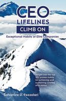 CEO Lifelines: Climb On: Exceptional Habits of Elite Companies 194538980X Book Cover