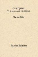 Gurdjieff- The Man and His Work 907239545X Book Cover