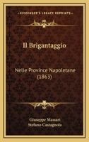 Il Brigantaggio: Nelle Province Napoletane (1863) 1161202080 Book Cover