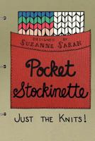 Pocket Stockinette: Just the Knits 1545068712 Book Cover