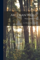 Artesian Wells: As a Means of Water Supply 101678645X Book Cover