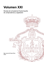 Revista de la Academia Puertorriqueña de Jurisprudencia y Legislación: Volumen XXI 1458318575 Book Cover
