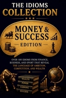 THE IDIOMS COLLECTION: Money and Success Idioms - Book 4 (Intelligent Words) B0H2V9JC7J Book Cover