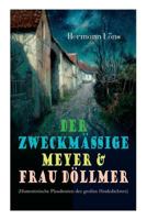 Der Zweckm��ige Meyer & Frau D�llmer (Humoristische Plaudereien Des Gro�en Heidedichters) 8026886682 Book Cover