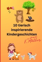 10 tierisch inspirierende Kindergeschichten B0C2SPBWH4 Book Cover