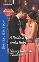 A Bride, A Barn, And A Baby 0373623593 Book Cover
