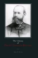 The Library of Daniel Garrison Brinton 1931707464 Book Cover