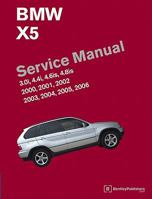 BMW X5 (E53) Service Manual: 2000, 2001, 2002, 2003, 2004, 2005, 2006: 3.0i, 4.4i, 4.6is, 4.8is 0837616433 Book Cover