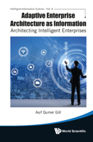 Adaptive Enterprise Architecture As Information: Architecting Intelligent Enterprises 9811260206 Book Cover