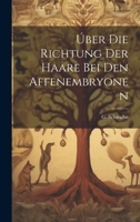 �ber die Richtung der Haare Bei Den Affenembryonen 0270011501 Book Cover