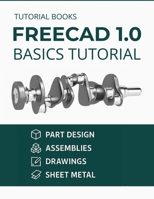 FreeCAD 1.0 Basics Tutorial (COLORED) B0FB6Y1HVN Book Cover