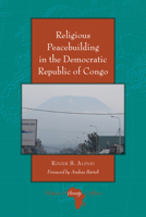 Religious Peacebuilding in the Democratic Republic of Congo 1433163241 Book Cover