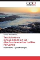 Tradiciones E Innovaciones En Los Disenos de Mantas Textiles Peruanos 3848473259 Book Cover