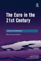The Euro in the 21st Century: Economic Crisis and Financial Uproar 1409404188 Book Cover