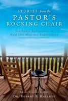 Stories from the Pastor's Rocking Chair: Teachable Reflections on Real Life Ministry Experiences B0DRWFL35C Book Cover