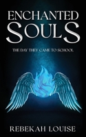 Enchanted Souls. The Day They Came To School 180227507X Book Cover