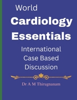 World Cardiology Essentials: From Symptoms To Solutions B0GS5HL3ND Book Cover