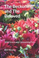 The Beckoning and The Beloved: Wild Grace and Consuming Fire B0DYVHQJJK Book Cover