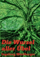 Die Wurzel aller Übel: Die Fälle des Major Joschi Bernauer Band 6 3752684208 Book Cover