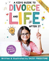 A Kid's Guide to Divorce and Life After It: Tips, Tricks, and More B09WHB6HZV Book Cover