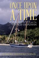 Once Upon a Time: Parallel Lives and The Voyage of Puffin 1499039433 Book Cover