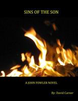 Sins of the Son - A John Fowler Novel 0985951451 Book Cover