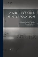 A Short Course in Interpolation - Primary Source Edition 1016722052 Book Cover