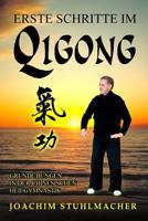 Erste Schritte Im Qigong: Grund�bungen in Der Chinesischen Heilgymnastik 3935367120 Book Cover