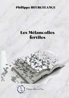 Les Mélancolies fertiles (French Edition) 2377899137 Book Cover