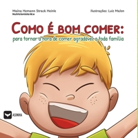 Como é bom comer: para tornar a hora de comer agradável a toda família (Portuguese Edition) 6554206914 Book Cover