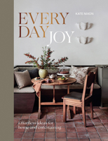 Everyday Joy: Creating moments of happiness at home 1761451553 Book Cover