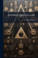 Juvenile Odd-fellow... 1270904655 Book Cover
