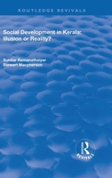 Social Development in Kerala: Illusion or Reality?: Illusion or Reality? 1138715751 Book Cover