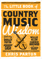 The Little Book of Country Music Wisdom 1493029134 Book Cover