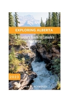 Exploring Alberta: A Traveler's Guide to Canada's Wild West B0C1JH4BLB Book Cover