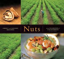 Nuts: Sweet and Savory Recipes from Diamond of California 1580083471 Book Cover