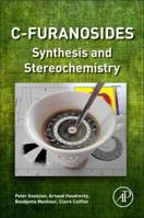 C-Furanosides: Synthesis and Stereochemistry 0128037393 Book Cover